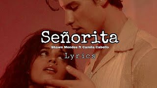 Shawn Mendes ft Camila Cabello quotSeñoritaquot  Lyrics [upl. by Croft267]