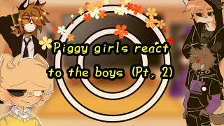 Some of my favorite Piggy girls reactPart 2Read description [upl. by Sol855]