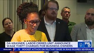 PHL 17 DA Krasner Labor Crimes Enforcement Unit Announce Wage Theft Charges for Business Owners [upl. by Dahlia383]