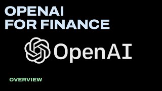 1 OpenAI For Finance  Overview [upl. by Neelyam955]