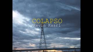 Kevin Kaarl  Colapso [upl. by Tongue]