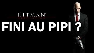 HITMAN ABSOLUTION  Fini au Pipi  Test FR [upl. by Hess456]