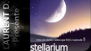 TUTO mise en station telescope EQ32 episode 5 reglage latitude et declinaison [upl. by Teak615]