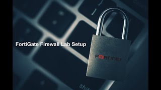 FortiGate Firewall Fortinet  Lab Setup in VMware Workstation [upl. by Yramesor]