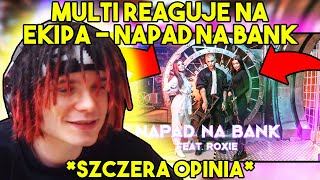 MULTI reaguje na EKIPA  NAPAD NA BANK szczera opinia [upl. by Ronna43]