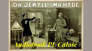 Doktor Jekyll i pan Hyde Audiobook Robert Louis Stevenson PL Całość Lektura szkolna [upl. by Koloski]