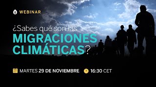 Webinar completo  Migraciones climáticas origen y medidas para abordar esta problemática [upl. by Hanid]