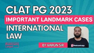 Important Judgements on International Law for CLAT PG 2023 by Varun Sir  CLAT PG [upl. by Orlantha]