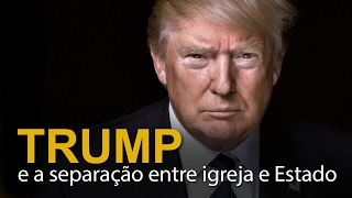 Trump e a separação entre igreja e Estado [upl. by Oijimer]