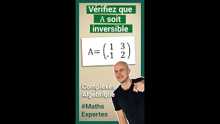 Vérifier quune matrice est inversible avec le déterminant Exercices corrigés  Maths expertes [upl. by Yak]