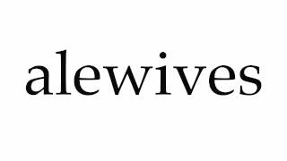 How to Pronounce alewives [upl. by Rai]