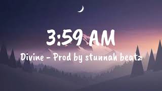 359 AM  Lyrics   DIVINEPROD BY STUNNAH [upl. by Vandyke]