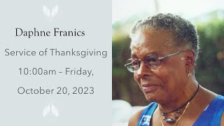 Daphne Francis Service of Thanksgiving 1100am – Friday October 20 2023 [upl. by Kurtz320]