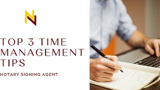 TOP 3 TIME MANAGEMENT TIPS FOR NOTARY SIGNING AGENTS [upl. by Eidac624]