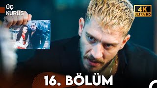 Üç Kuruş 16 Bölüm 4K [upl. by Edahs110]