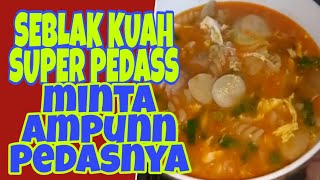 SEBLAK KUAH SUPER PEDAS 🔥🔥🔥  BIKIN KITA KETAGIHAN [upl. by Notxap]