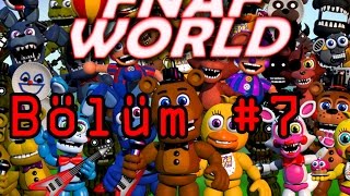 FNAF World 7 KORKUNÇ YER [upl. by Sedlik528]