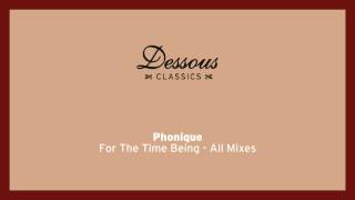 Phonique For The Time Being feat Erlend Øye Phoniques 10 Years After Remix [upl. by Dnomayd]