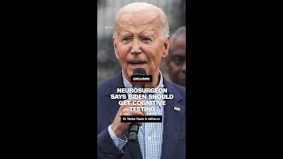 Neurosurgeon says Biden should get cognitive testing [upl. by Aduhey]