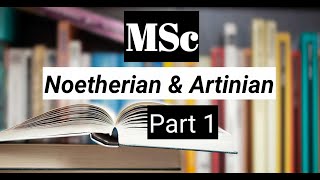 Noetherian and Artinian Module Part 1  Module Theory Basic  MathematiseYourself [upl. by Pliner418]