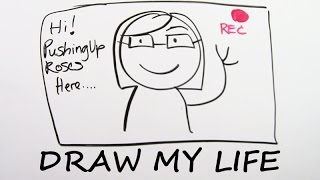 Draw My Life  PushingUpRoses [upl. by Edgard]