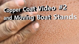 CopperCoat video 2 and Moving the Boat Stands [upl. by Anoblav421]