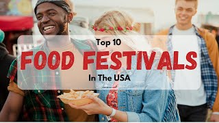 Dont Miss The 10 Best Foodie Festivals In America [upl. by Erlond553]