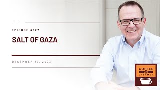 Salt of Gaza  Episode 127 [upl. by Henigman]