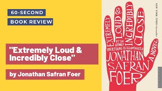 quotExtremely Loud and Incredibly Closequot by Jonathan Safran Foer 60second BookReview [upl. by Pas]