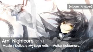 Nightcore Delicate My Love  Maiko Nakamura [upl. by Chandos]