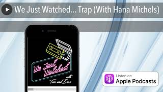 We Just Watched Trap With Hana Michels [upl. by Ahseya]