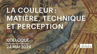 Colloque l La couleur  matière technique et perception 35 [upl. by Benoit457]