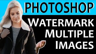 How to Watermark Multiple Images in Photoshop Tutorial [upl. by Dominique]