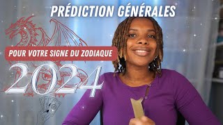 2024 PRÉDICTION GÉNÉRALES POUR VOTRE SIGNE ASTROLOGIQUE [upl. by Den64]