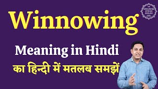 Winnowing meaning in Hindi  Winnowing ka matlab kya hota hai  English to hindi [upl. by Enedan]