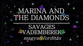 MARINA AND THE DIAMONDS  SAVAGES  VADEMBEREK  magyar felirattal [upl. by Nary]