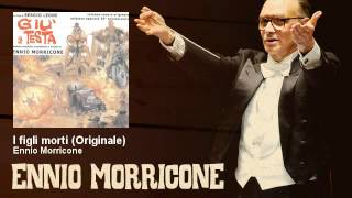 Ennio Morricone  I figli morti  Originale  Giù La Testa 1971 [upl. by Anavoj]