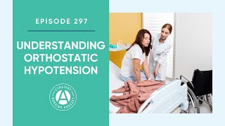 Understanding Orthostatic Hypotension Episode 297  Straight A Nursing [upl. by Nelo]