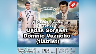 UGDAS SORGEST DOMNIC VAZACHO  New konkani Song Sandy Fernandes [upl. by Eneres]