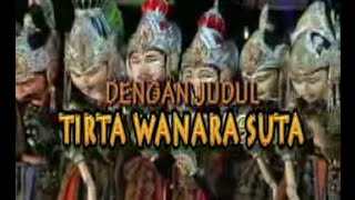 Wayang Golek TIRTA WANARA SUTA  Asep Sunandar Sunarya [upl. by Andrew]