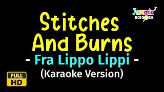 Stitches And Burns  Fra Lippo Lippi Karaoke Version [upl. by Oinesra]