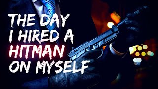 The Day I Hired A Hitman On Myself [upl. by Il]