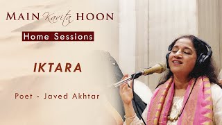 Iktara  Main Kavita Hoon  Home Sessions  Javed Akhtar [upl. by Silsbye607]