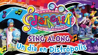 SING ALONG 🎶  Un día en DISTRÓPOLIS  Distroller El Miusikul 🌈  Distroller [upl. by Hett828]