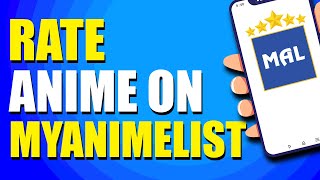 How To Rate Anime On MyAnimeList Quick amp Easy [upl. by Siugram]