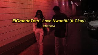 ElGrandeToto  Love Nwantiti ft Ckay slowed  reverb [upl. by Meehan51]