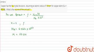 Copper has the fcc crystal structure  Assuming an atomic radius of 130 pm for copper [upl. by Ettezil129]