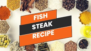 FISH STEAK RECIPE [upl. by Michiko820]