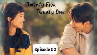 Twenty Five Twenty One Episode 02 ENG SUB 2022 [upl. by Annait]