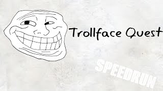 Trollface quest Speedrun [upl. by Ojibbob79]